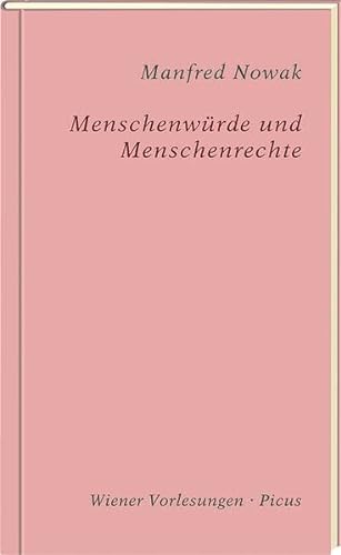 Menschenwürde und Menschenrechte (Wiener Vorlesungen, Band 190) von Picus Verlag